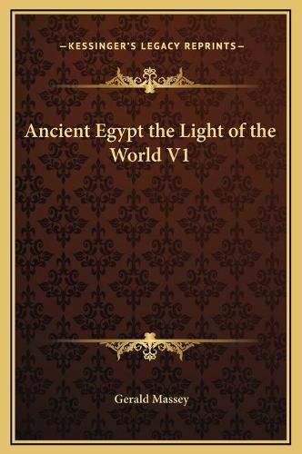 Ancient Egypt the Light of the World V1