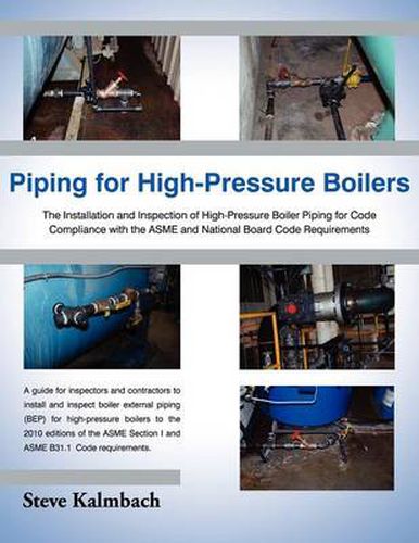 Cover image for Piping for High-Pressure Boilers: The Installation and Inspection of High-Pressure Boiler Piping for Code Compliance with the Asme and National Board