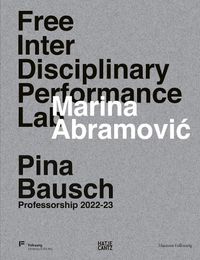 Cover image for Marina Abramovic. Free Interdisciplinary Performance Lab