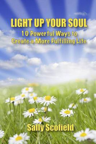 Cover image for Light Up Your Soul: 10 Powerful Ways to Create a More Fulfilling Life