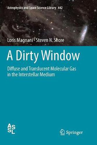 Cover image for A Dirty Window: Diffuse and Translucent Molecular Gas in the Interstellar Medium