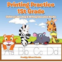 Cover image for Printing Practice 1st Grade: Children's Reading & Writing Education Books