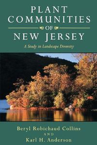 Cover image for Plant Communities of New Jersey: A Study in Landscape Diversity