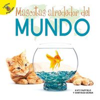 Cover image for Mascotas Alrededor del Mundo: Pets Around the World