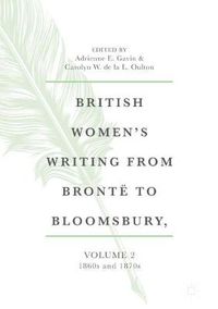 Cover image for British Women's Writing from Bronte to Bloomsbury, Volume 2: 1860s and 1870s