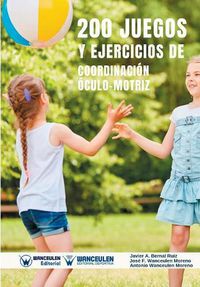 Cover image for 200 Juegos y Ejercicios de Coordinacion Oculo-Motriz