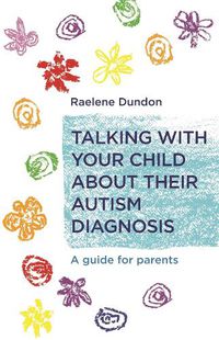 Cover image for Talking with Your Child about Their Autism Diagnosis: A Guide for Parents