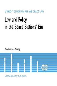 Cover image for Law and Policy in the Space Stations' Era