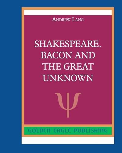 Cover image for Shakespeare. Bacon and the Great Unknown