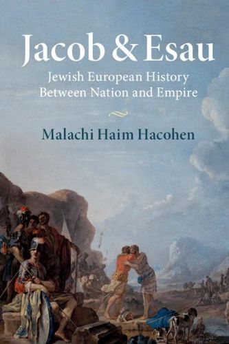Cover image for Jacob & Esau: Jewish European History Between Nation and Empire