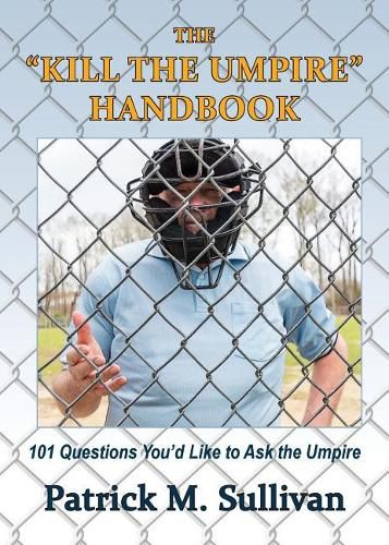 The Kill The Umpire  Handbook