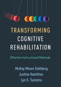 Cover image for Transforming Cognitive Rehabilitation: Effective Instructional Methods