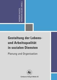 Cover image for Gestaltung der Lebens- und Arbeitsqualitat in sozialen Diensten: Planung und Organisation