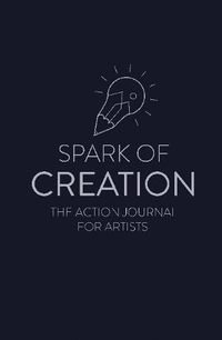 Cover image for Spark of Creation: The Action Journal for Artists