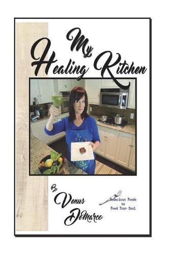 Cover image for My Healing Kitchen.: Bodacious Foods to Feed Your Soul