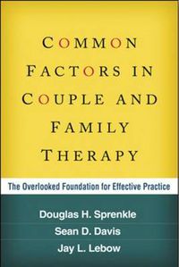 Cover image for Common Factors in Couple and Family Therapy: The Overlooked Foundation for Effective Practice