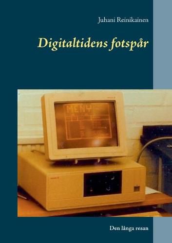 Cover image for Digitaltidens fotspar: Den langa resan