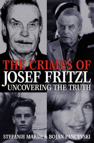 Cover image for The Crimes of Josef Fritzl: Uncovering the Truth