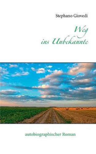 Cover image for Weg ins Unbekannte: autobiographischer Roman