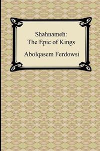Cover image for Shahnameh: The Epic of Kings