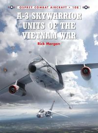 Cover image for A-3 Skywarrior Units of the Vietnam War