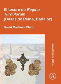 Cover image for El tesoro de Regina Turdulorum (Casas de Reina, Badajoz)