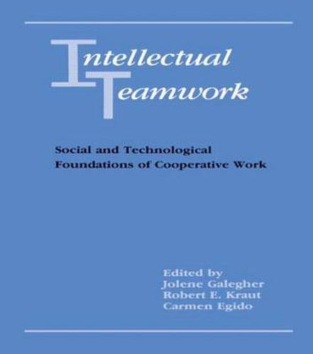 Cover image for Intellectual Teamwork: Social and Technological Foundations of Cooperative Work