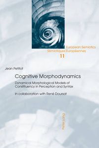 Cover image for Cognitive Morphodynamics: Dynamical Morphological Models of Constituency in Perception and Syntax