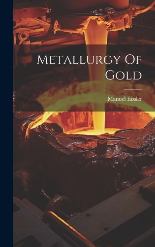 Cover image for Metallurgy Of Gold