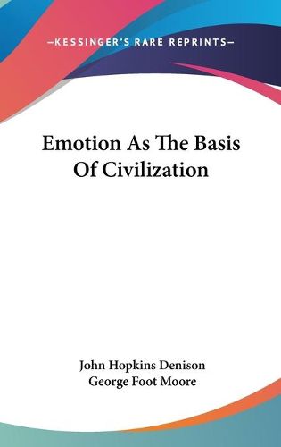 Cover image for Emotion as the Basis of Civilization