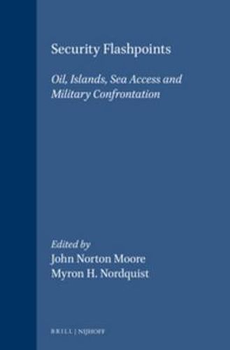 Cover image for Security Flashpoints: Oil, Islands, Sea Access and Military Confrontation