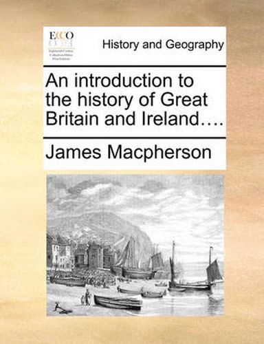 Cover image for An Introduction to the History of Great Britain and Ireland....