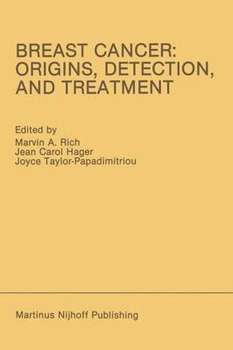 Breast Cancer: Origins, Detection, and Treatment: Proceedings of the International Breast Cancer Research Conference London, United Kingdom - March 24-28, 1985