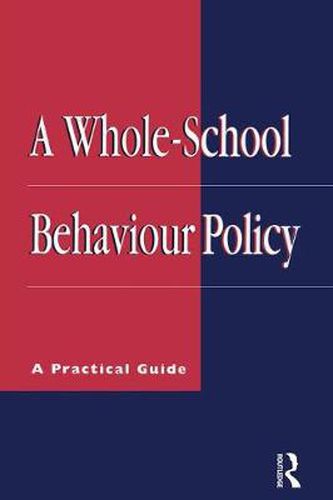 Cover image for A Whole-school Behaviour Policy: A Practical Guide