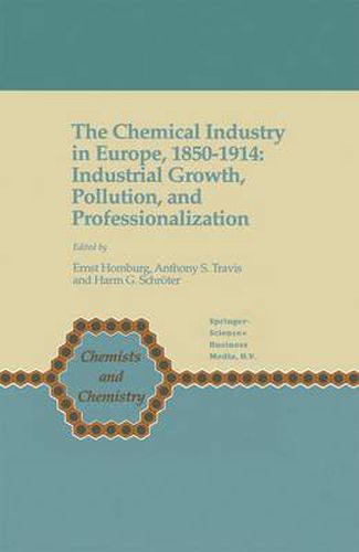 Cover image for The Chemical Industry in Europe, 1850-1914: Industrial Growth, Pollution, and Professionalization