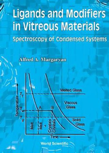 Cover image for Ligands And Modifiers In Vitreous Materials: The Spectroscopy Of Condensed Systems