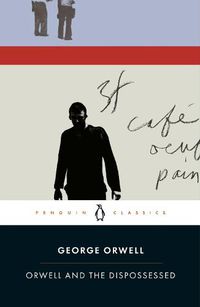 Cover image for Orwell and the Dispossessed