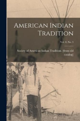 Cover image for American Indian Tradition; Vol. 8, No. 3