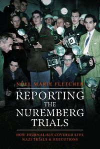 Cover image for Reporting the Nuremberg Trials