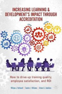 Cover image for Increasing Learning & Development's Impact through Accreditation: How to drive-up training quality, employee satisfaction, and ROI