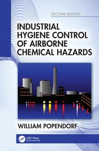 Cover image for Industrial Hygiene Control of Airborne Chemical Hazards