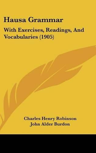 Cover image for Hausa Grammar: With Exercises, Readings, and Vocabularies (1905)