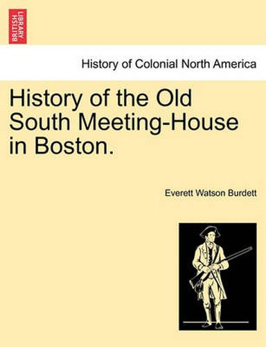 Cover image for History of the Old South Meeting-House in Boston.