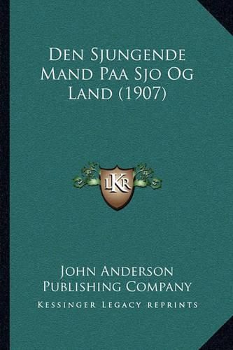 Cover image for Den Sjungende Mand Paa Sjo Og Land (1907)