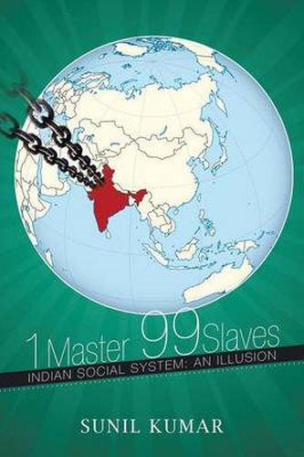 Cover image for 1 Master 99 Slaves: Indian Social System: An Illusion