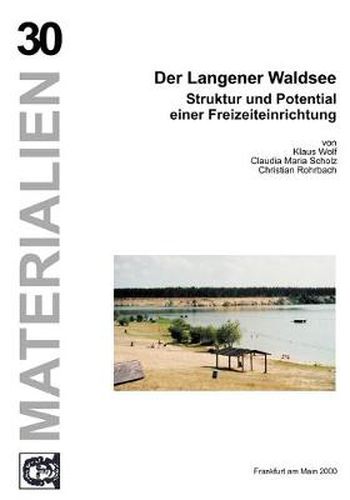 Cover image for Der Langener Waldsee - Band 30: Struktur und Potential einer Freizeiteinrichtung