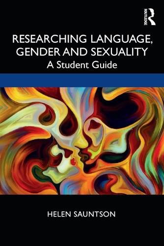 Cover image for Researching Language, Gender and Sexuality: A Student Guide