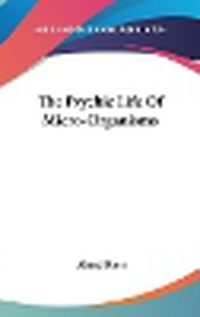 Cover image for The Psychic Life of Micro-Organisms