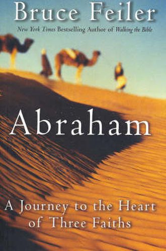 Cover image for Abraham: A Journey to the Heart of Three Faiths