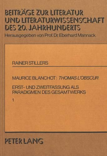 Maurice Blanchot: Thomas L'Obscur: Erst- Und Zweitfassung ALS Paradigmen Des Gesamtwerks